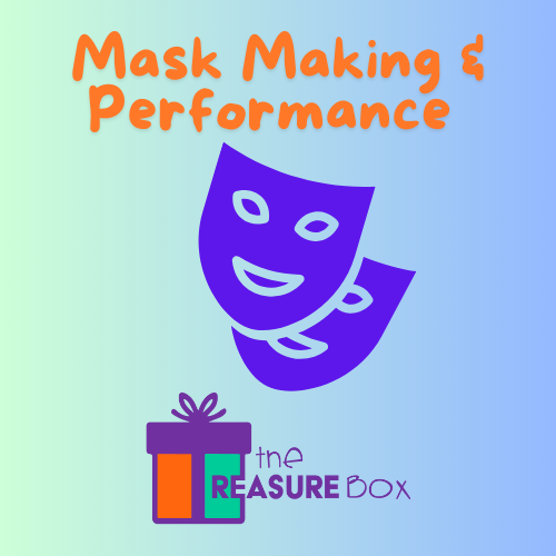 Mask Making and Performance (Grades 3-12)