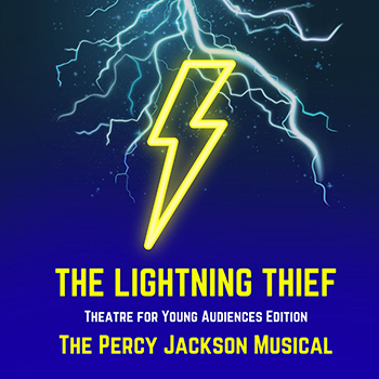 The Lightning Thief: A Percy Jackson Musical TYA