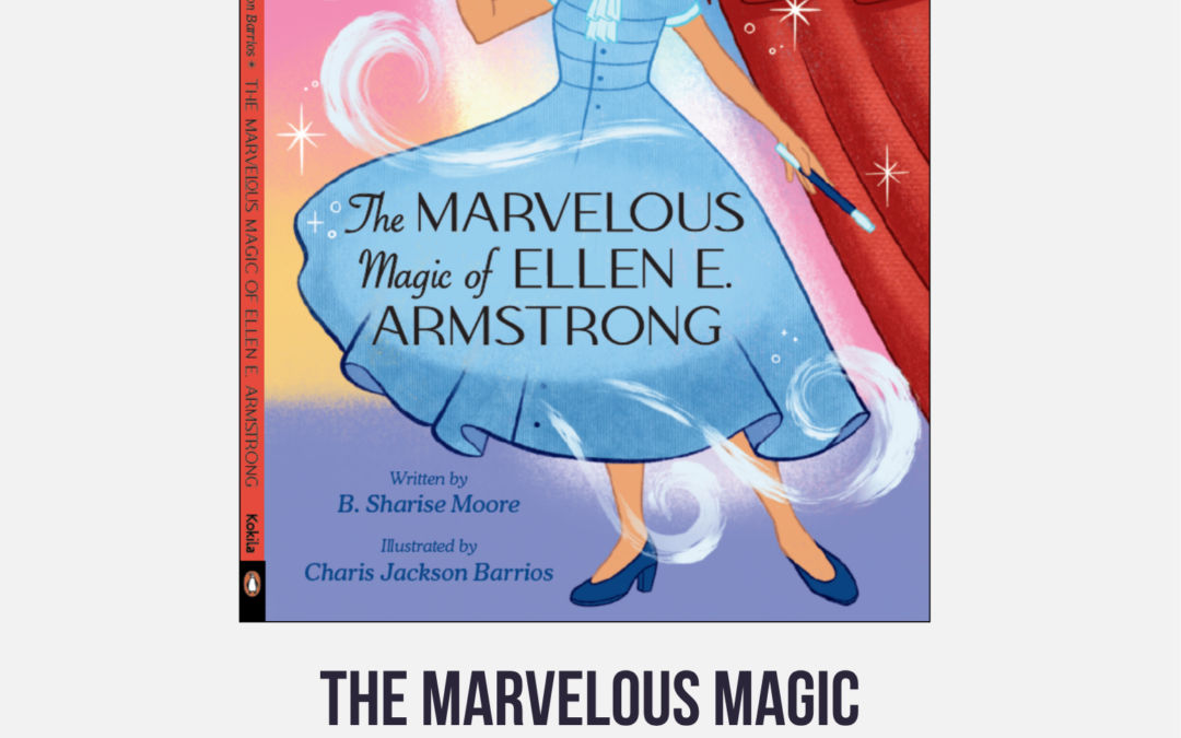 The Marvelous Magic  of Ellen Armstrong An Art and Literacy-Centered Workshop